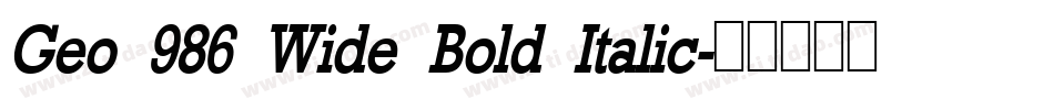 Geo 986 Wide Bold Italic字体转换